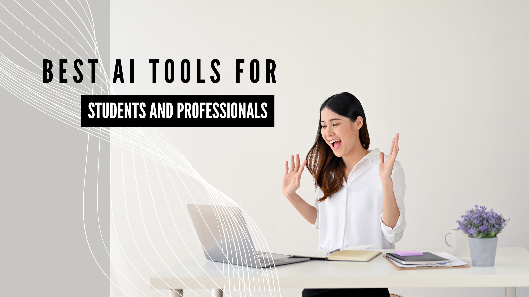 Best AI Tools for Students and Professionals